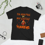 Short-Sleeve Unisex T-Shirt Thankful for My Little Turkeys