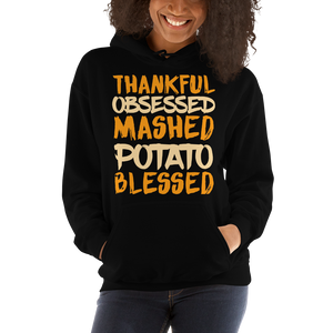 Unisex Hoodie  Thankful Blessed Mashed Potato Obsessed