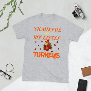 Short-Sleeve Unisex T-Shirt Thankful for My Little Turkeys